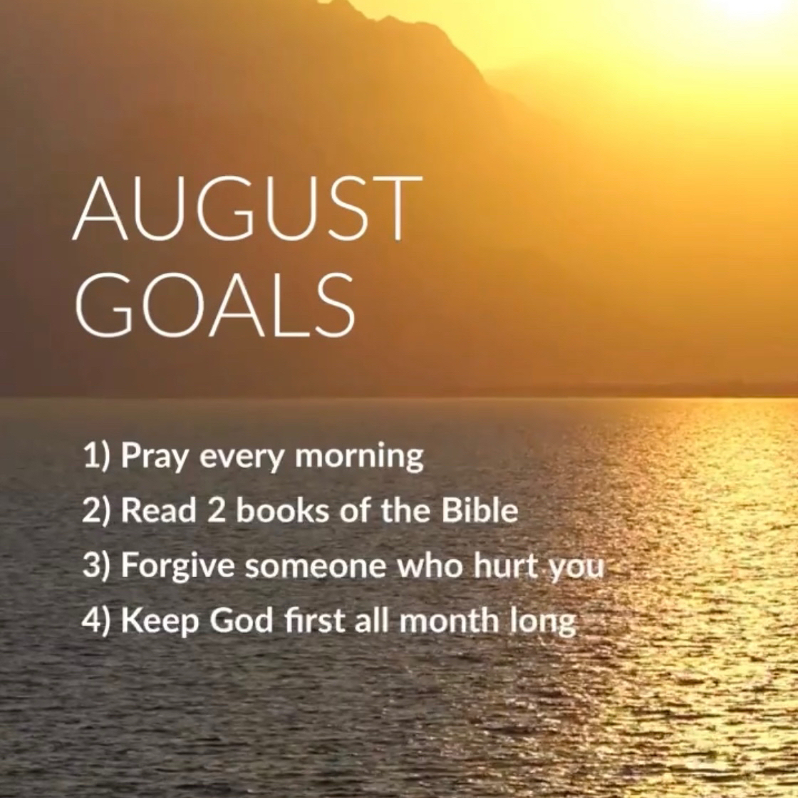 livechristian1's tweet photo. AUGUST GOALS

1) Pray every morning
2) Read 2 books of the Bible
3) Forgive someone who hurt you
4) Keep God first all month long https://t.co/1w2mGA2Bmn