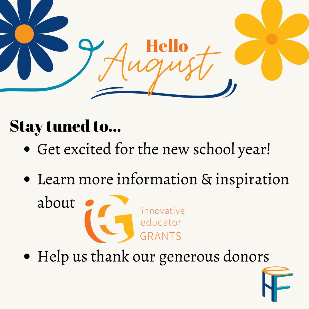 Happy August! 
HCPS Educators - The current grant opportunity is open if you are ready to get started. 
tinyurl.com/HEF-IEGgrants