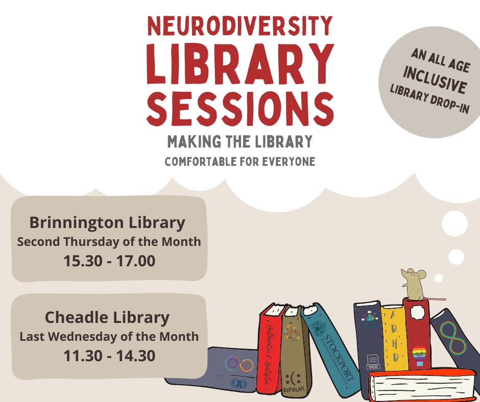 Neurodiversity Library Sessions

These sessions are for people on the Autistic spectrum,  Bipolar, Tourette's,  ADHD, OCD or any other Neurological differences.

Brinnington Library 3:30pm - 5pm
Second Thursday

Cheadle Library 11:30am - 2:30pm
Last Wednesday of the month
