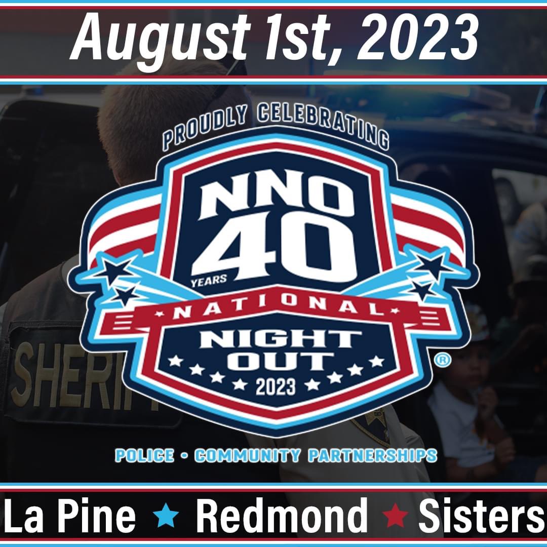 DCSO will be hosting events in La Pine and Sisters, along with attending the Redmond Police Department - OR at the following locations: La Pine - La Pine Senior Center, 16450 Victory Way Sisters - Village Green Park, 125 E. Washington St. Redmond - Centennial Park, 433 SW 8th St.