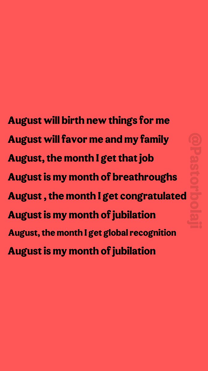 Declare positive things into your life for the Month of August.