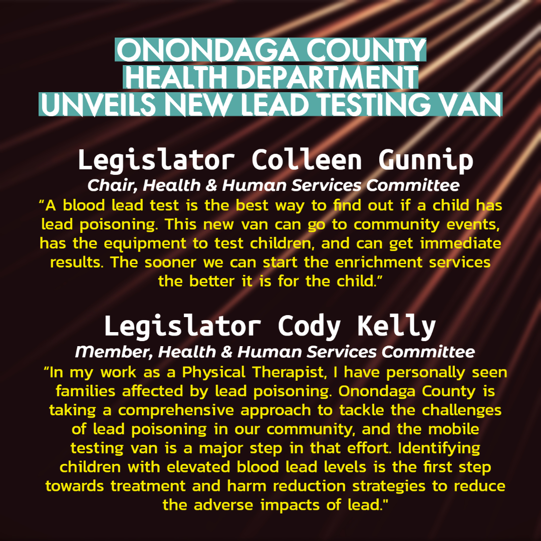 Legislators Colleen Gunnip and Cody Kelly helped <a href="/CEJRyanMcMahon/">County Executive Ryan McMahon</a> and Health Commissioner Dr. Kathryn Anderson unveil the county's newest tool in the fight against the lead problem locally:  a mobile lead testing vehicle which will bring testing to the communities most in need.