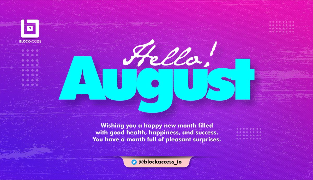 Wishing you a colorful new month with lots of achievements and goals fulfilled.
.
.
.
#BlockAccess #blockchain #newmonth #August