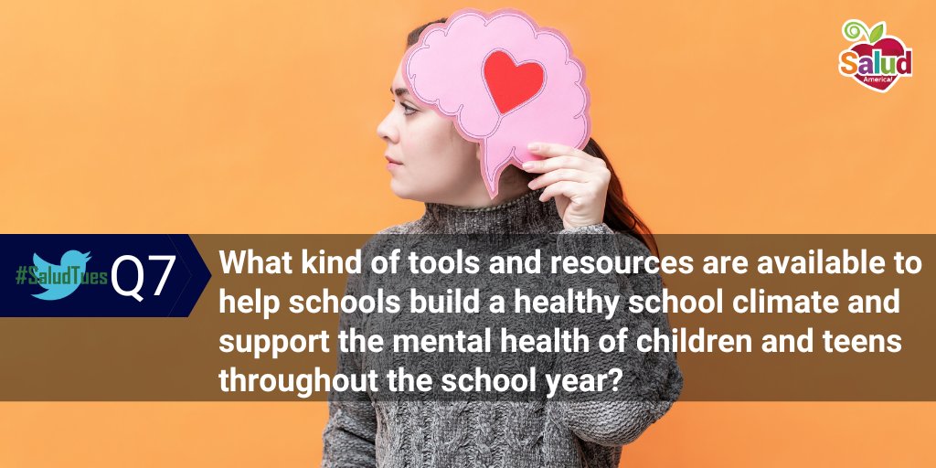 SaludAmerica's tweet photo. Q7: What kind of tools and resources are available to help schools build a healthy school climate and support the mental health of children and teens throughout the school year? #SaludTues https://t.co/vhIWmcnhIB