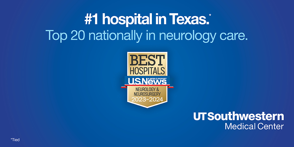 UT Southwestern is proud to be ranked the No. 1 hospital in Texas* (tie) and one of the nation’s top 20 centers for neurology and neurosurgery by U.S. News &amp; World Report for 2023-24.