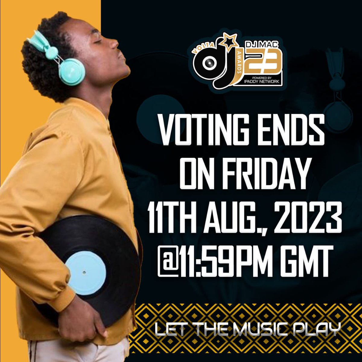 📢ANNOUNCEMENT📢
The BOARD/ACADEMY and ORGANIZERS of the 3rd edition of the DJ Mac Volta DJ Awards are announcing the CLOSING DATE of VOTE.
TIME: 11:59PM
DATE: FRIDAY, 11TH AUGUST 2023

#letthemusicplay
