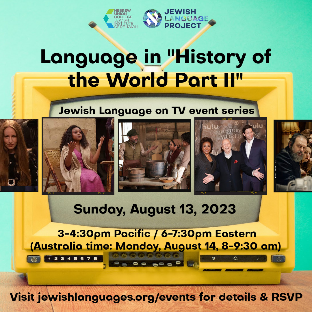 The 3rd event in our 'Jewish Language on TV' summer series will take place on Sun. Aug. 13th! 📺 Join us for a conversation about 'History of the World Part II' with @SarahBenor, @JeremyDauber, @jennycaplan, & Rebecca Margolis. ✨Virtual✨Free✨RSVP at jewishlanguages.org/events
