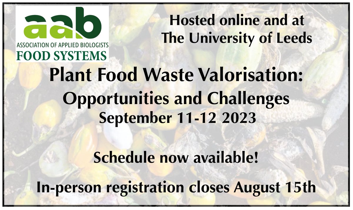 Exciting schedule now downloadable for AAB event on 'Plant Food Waste Valorisation: Opportunities and Challenges' 📅 Sept 11-12 @UniversityLeeds In-person reg closes August 15th 🕸️ cvent.me/P9K3Ov