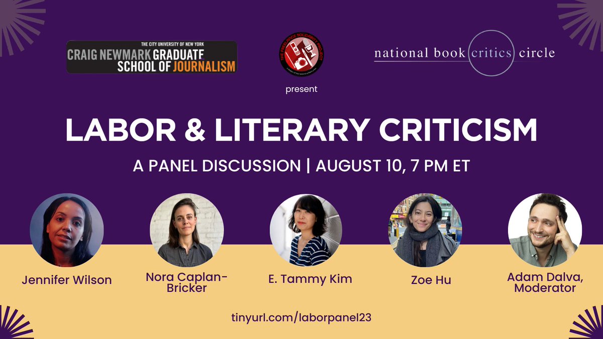 We'd like to invite you to a discussion we're co-sponsoring with @FSP_NWU and the Craig Newmark Graduate School of Journalism at @CUNY about labor and literary criticism, featuring @adalva, E. Tammy Kim, @NCaplanBricker, @z_hu__, and @JenLouiseWilson: bookcritics.org/event/labor-an…