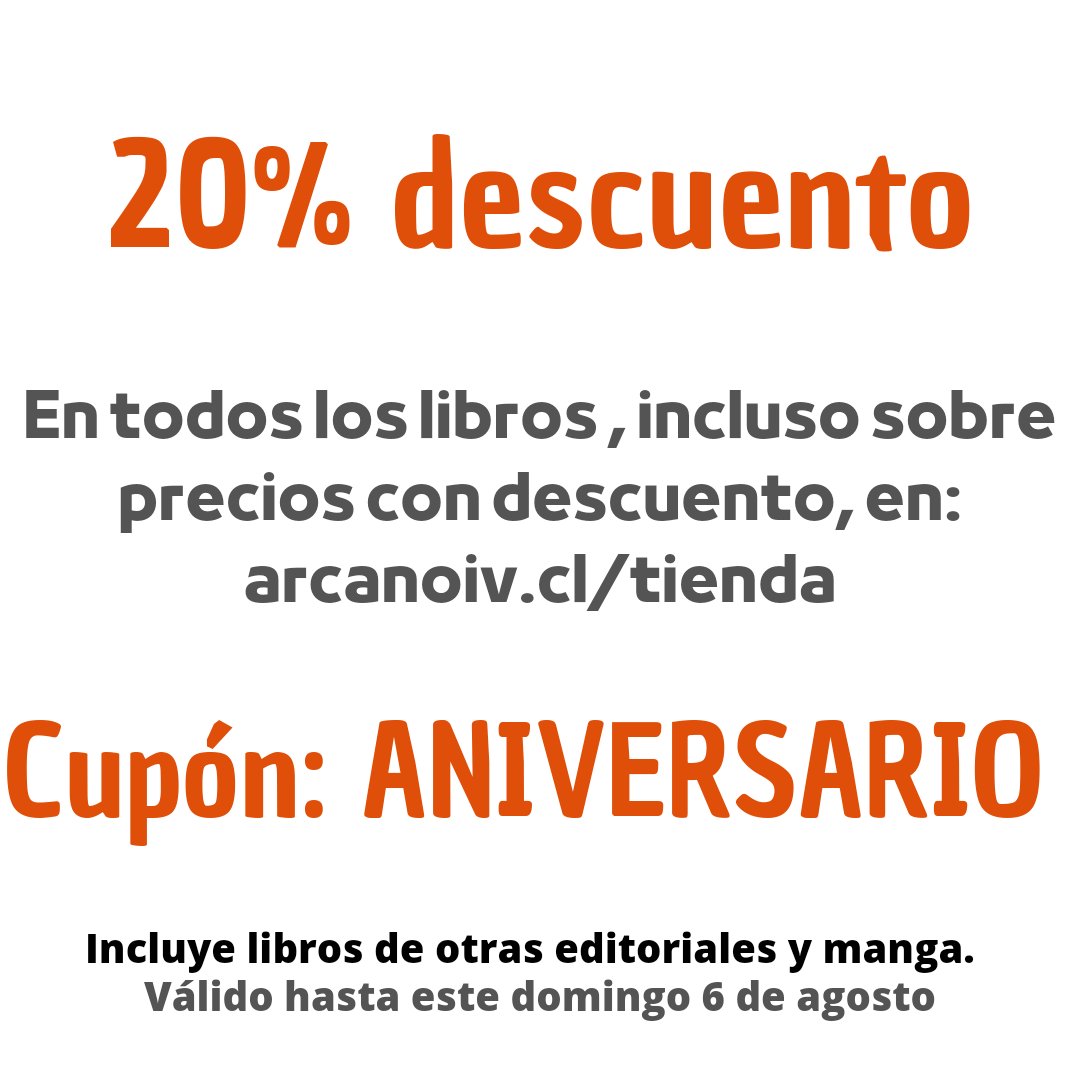 20%de descuento en toda la tienda. Incluye mangas, libros infantiles, cómics chilenos de otras editoriales, libros ilustrados... Todo lo que está publicado en arcanoiv.cl/tienda

Debes ingresar el cupón ANIVERSARIO al momento de ir a pagar tu carrito de compras y listo!!!