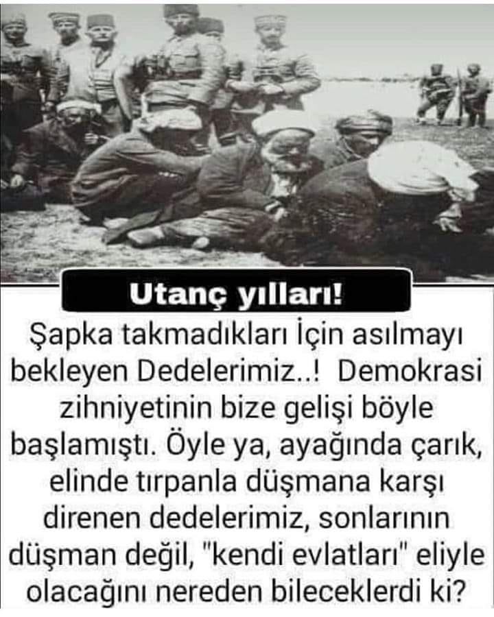 İslam ve Osmanlı düşmanı mustafa kemal,pkk ve fetöcü kemalistler ,bu olaylar atanız zamanındandır...