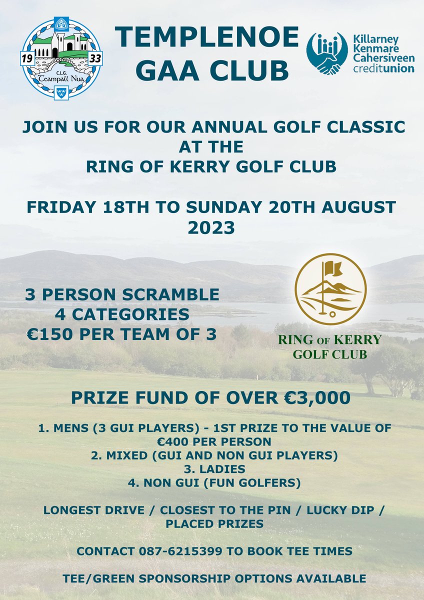 Templenoe GAA (@templenoeabu) on Twitter photo Templenoe GAA Club are holding their annual Golf Classic in association with Killarney Kenmare Cahersiveen Credit Union and The Ring of Kerry Golf Club on Fri 18th to Sun 20th of August
All welcome to participate and please contact 087-6215399 to book
<a href="/RingofKerryGC/">Ring of Kerry GC</a> <a href="/KillarneyCU/">Killarney | Kenmare | Caherciveen CU</a> Templenoe GAA Club are holding their annual Golf Classic in association with Killarney Kenmare Cahersiveen Credit Union and The Ring of Kerry Golf Club on Fri 18th to Sun 20th of August
All welcome to participate and please contact 087-6215399 to book
<a href="/RingofKerryGC/">Ring of Kerry GC</a> <a href="/KillarneyCU/">Killarney | Kenmare | Caherciveen CU</a>