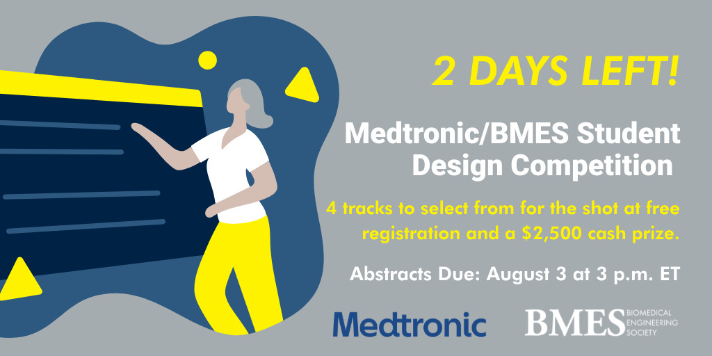 𝙵𝙸𝙽𝙰𝙻 𝙲𝙰𝙻𝙻 𝚏𝚘𝚛 𝚂𝚃𝚄𝙳𝙴𝙽𝚃𝚂 Enter to showcase your skills to Medtronic & BMES members. 4 tracks for creative, unique designs that improve medical devices & practices already in place. Submissions due: 8/3 Learn more & apply today: ow.ly/lyjY50PpsGa