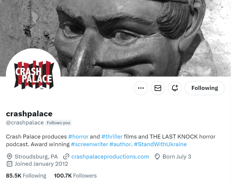 ❤️ ✍️📚 We appreciate your support... crashpalace @crashpalace Crash Palace produces #horror and #thriller films and THE LAST KNOCK horror podcast. Award winning #screenwriter #author. #StandWithUkraine Stroudsburg, PA crashpalaceproductions.com