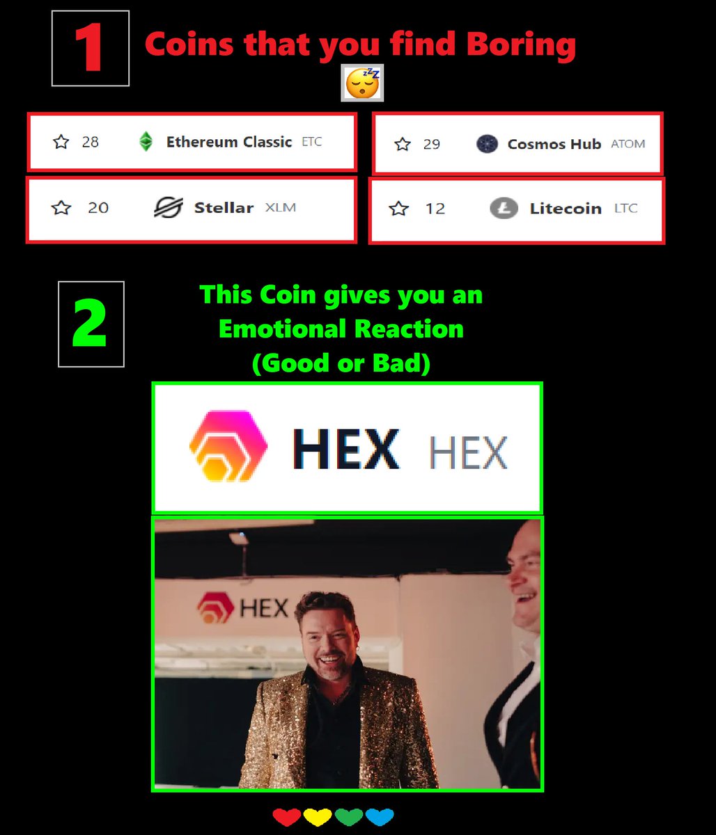❤💛💚💙

The Top 4 Coins shown are Boring &amp; give no reaction.
😴

You don't know who their leader is, or what they're up to.

They're all 10 times bigger than $HEX.

In Crypto, the number one Sin is to be forgotten.

#HEX gives most people an Emotional Reaction.
Here to stay ⚡
