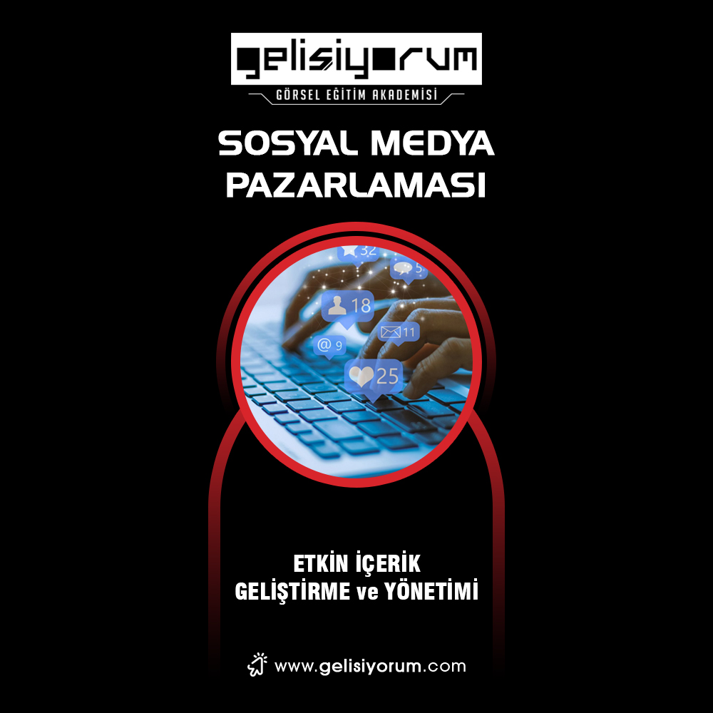 Sosyal Medya Pazarlaması / Etkin İçerik Geliştirme ve Yönetimi "Görsel Eğitim"