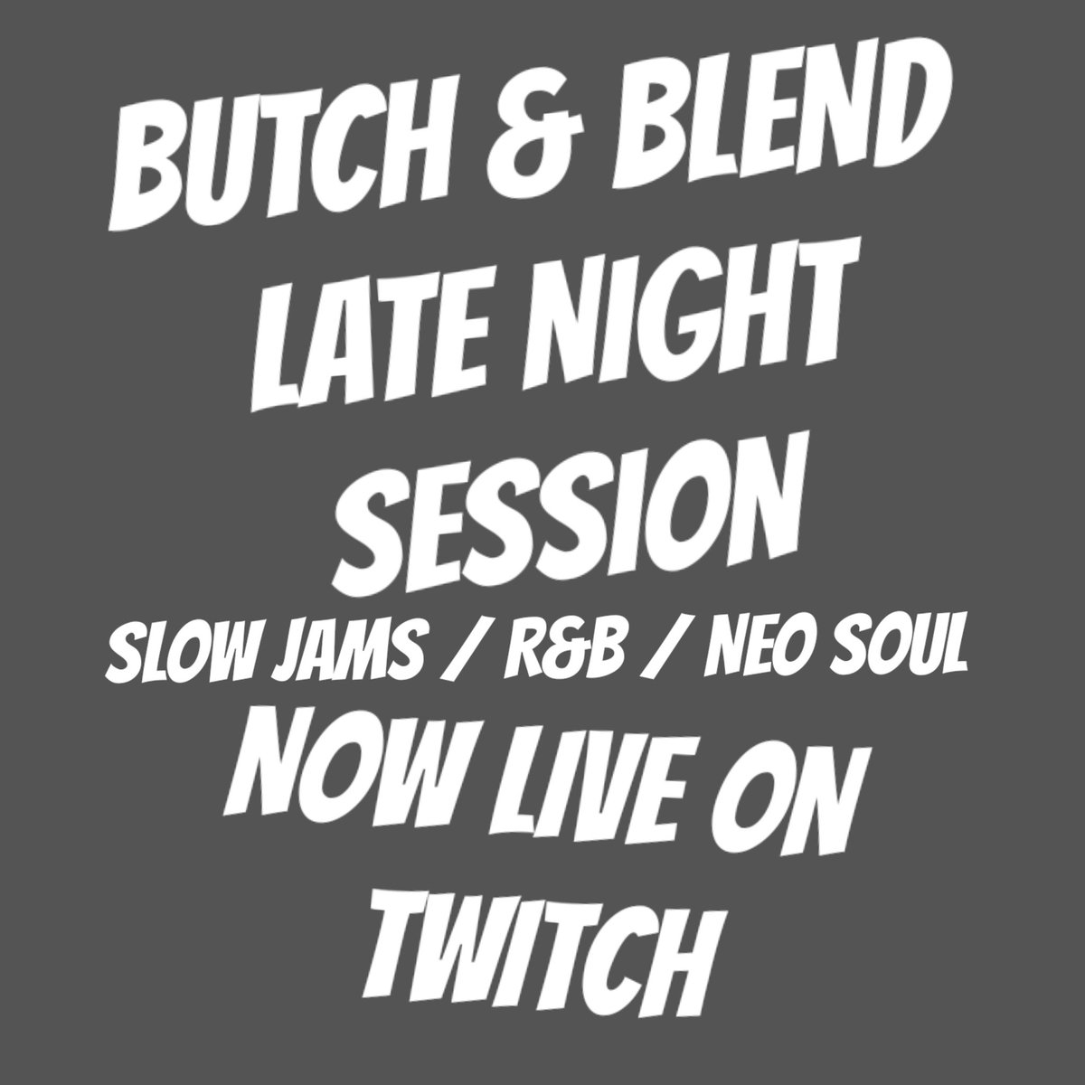 twitch.tv/djbutchkassidy in session Now