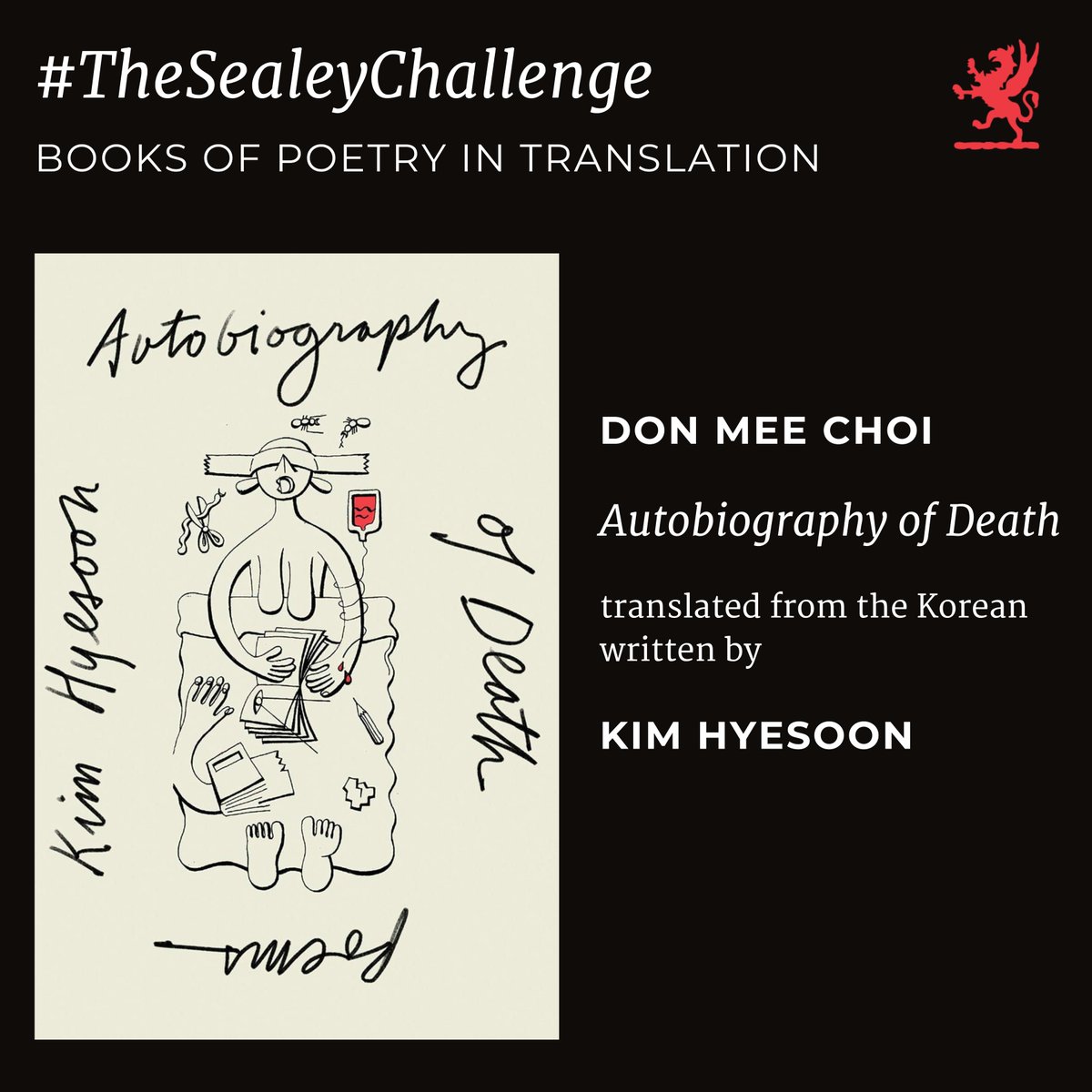 griffinpoetry's tweet image. Add Autobiography of Death to your @SealeyChallenge reading list this August! Translated by @DonMeeChoi from the Korean written by @PoetKimHyesoon, this book won the #GriffinPoetryPrize in 2019!

@NewDirections #TheSealeyChallenge #TheSealeyChallenge2023 #WITMonth #DailyWIT