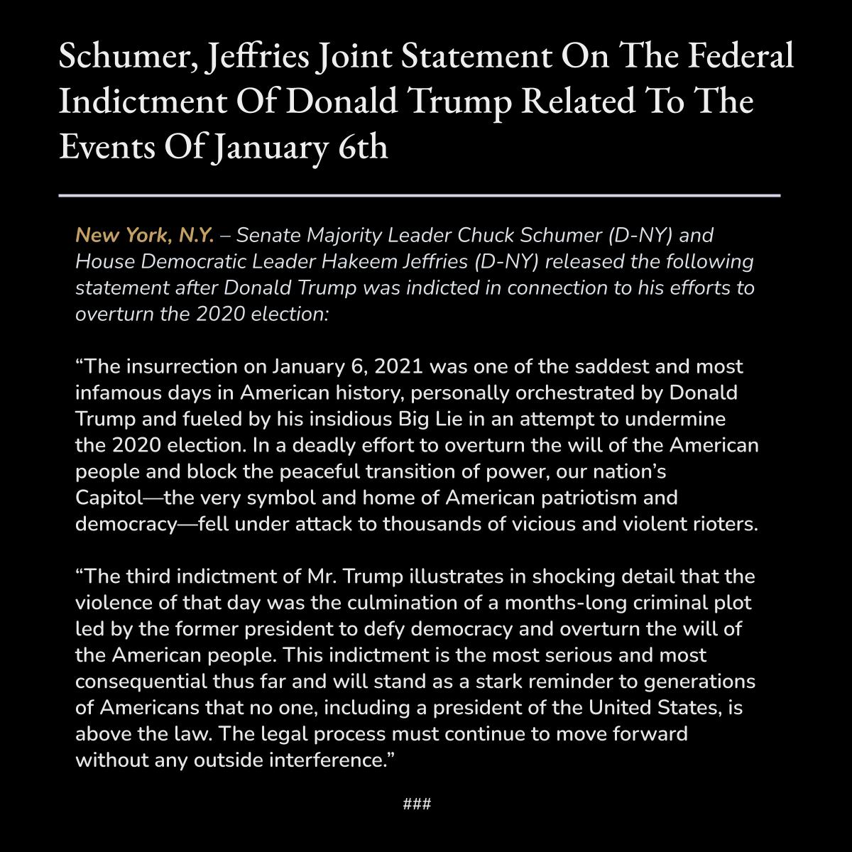 SenSchumer's tweet photo. This indictment of Donald Trump is the most serious and most consequential thus far and will stand as a stark reminder to generations of Americans that no one, including a president of the United States, is above the law.

My statement with @RepJeffries: https://t.co/nJUhkBBe4L