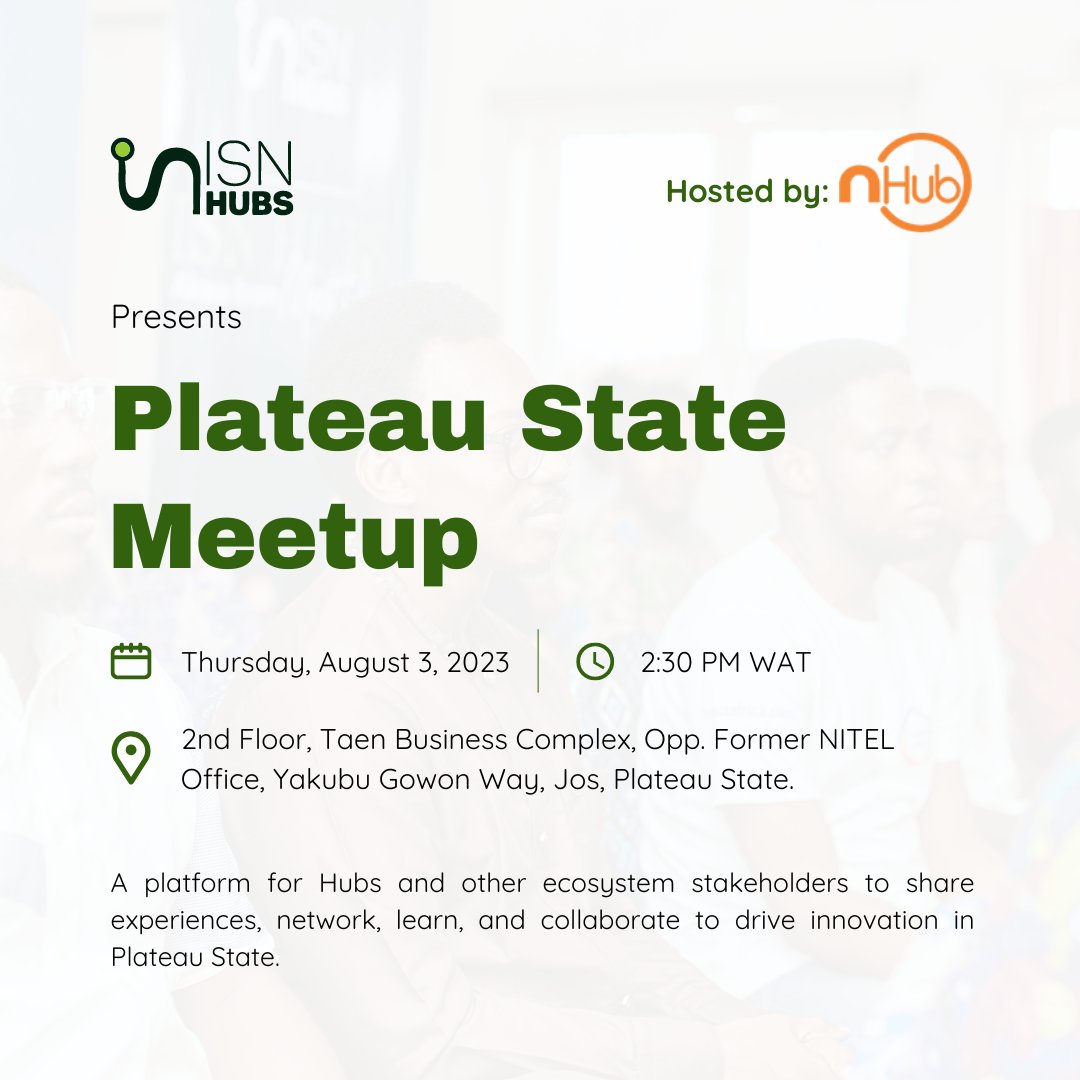 Calling on the Startup Ecosystem players on the Plateau to @isnhubs Ecosystem Stakeholders Meetup hosted by @nHubNG Let's meet, greet & network, and get to know about ISNHubs and its activities @network_oia @mehubng @AxiaHub @JoeyOffAir @ThriveMediaHQ