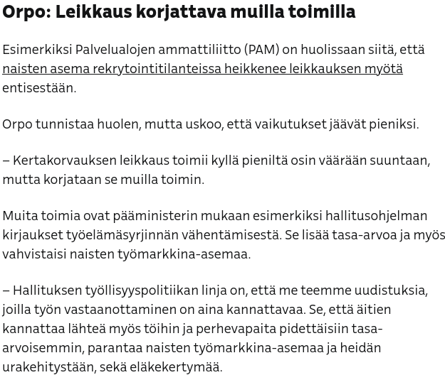 Orpon hallituksen tavoitteena oli nähtävästi parantaa naisten asemaa työelämässä: 

- perhevapaakorvausten leikkaaminen 
- aikuiskoulutustuen poisto
- julkisten alojen palkkatulppa
- koulutusleikkaukset  

Sote- ja vakakriisikin hoituu 'arvostusta' antamalla. 🥲

#hallitusohjelma