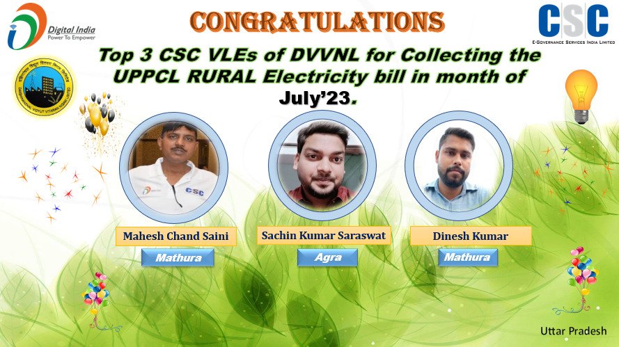 Congratulations💐to the top 3 CSC_VLEs of DVVNL_DISCOM for the highest amount of electricity bill collection in RURAL (Non-RAPDRP) in the month of July'23. <a href="/CSCegov_/">CSCeGov</a> <a href="/sanjaykrakesh/">Sanjay K Rakesh</a> <a href="/CSCUttarPradesh/">CSC Uttar Pradesh</a> <a href="/aksharmaBharat/">A K Sharma</a> <a href="/isomendratomar/">Dr. Somendra Tomar</a> <a href="/UppclChairman/">CMD UPPCL</a> <a href="/mduppcl/">MDUPPCL</a> <a href="/MdDvvnl/">MD DVVNL AGRA</a> <a href="/atulitrai/">Atulit Rai</a>