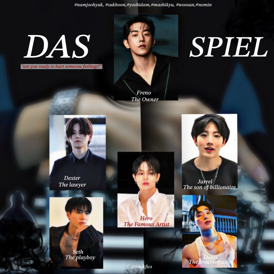 hnskfics's tweet photo. Das Spiel•
#namjoohyuk,#sukhoon,#yoshidam,#mashikyu, #woosan,#nomin prompt au

a group of goodlooking young men often out on the hunt.They don't love and don't form attachments. 

Freno[njh] the owner of das Spiel start a game where the first to fall in love will be live or die. https://t.co/MdSwTha1je
