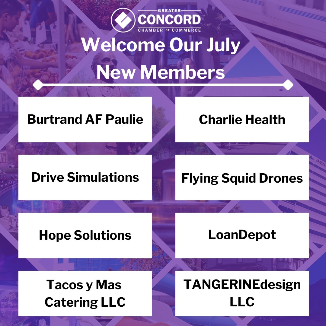 Concord Chamber (@concordchamber1) on Twitter photo Welcome our July New Members!
Burtrand AF Paulie
<a href="/charliehealth/">Charlie Health</a>
<a href="/drivesims/">Drive Simulations</a>
Flying Squid Drones
Hope Solutions
LoanDepot Ben Buehler
Tacos Y Mas Catering LLC
TANGERINEdesign LLC Welcome our July New Members!
Burtrand AF Paulie
<a href="/charliehealth/">Charlie Health</a>
<a href="/drivesims/">Drive Simulations</a>
Flying Squid Drones
Hope Solutions
LoanDepot Ben Buehler
Tacos Y Mas Catering LLC
TANGERINEdesign LLC