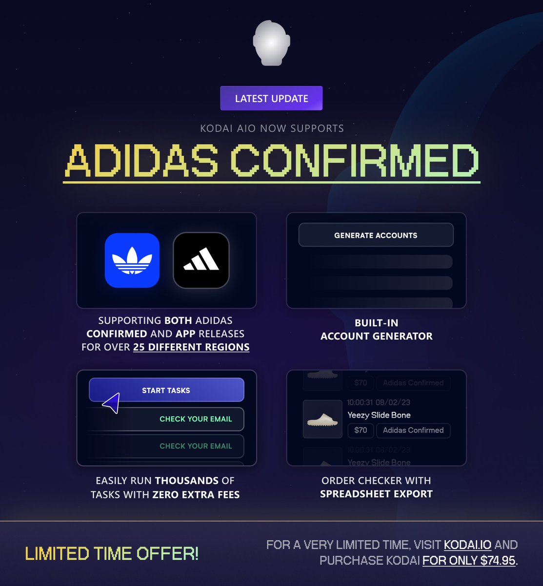 ADIDAS CONFIRMED has now been added to Kodai! 🥳 Just in time for the PACKED month of YEEZYS. 😈 👥 Built-in account generator. 🌎 Supporting BOTH confirmed and app releases. ⚡️️Run thousands of tasks with no third-party costs. Don't miss out: kodai.io. 🫣