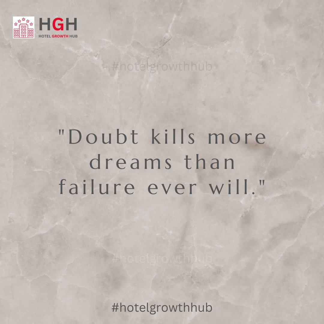 'Doubt kills more dreams than failure ever will.' 💔 #NoRoomForDoubt #DreamBigOrGoHome #rakhospitality #hotelgrowthhub