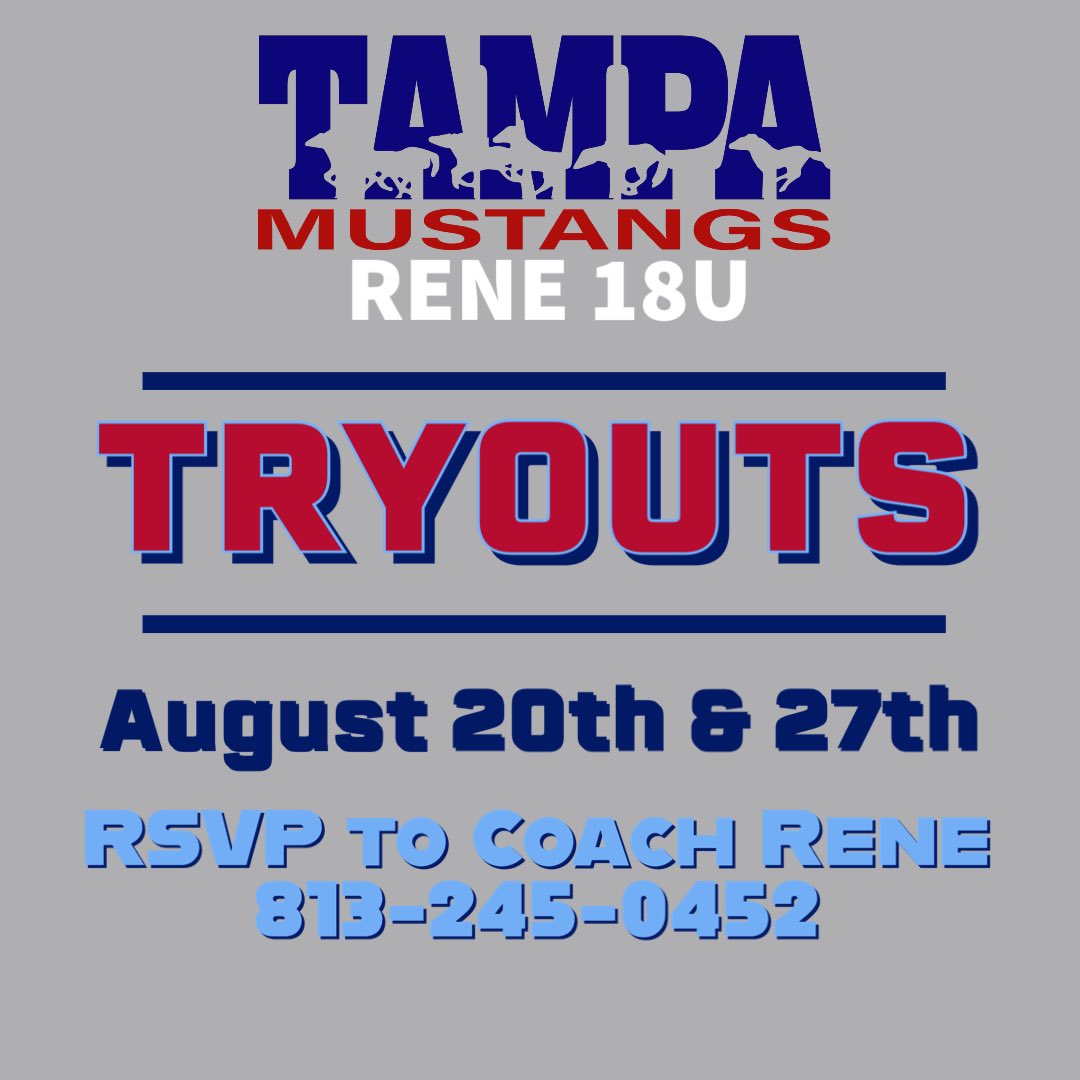 TAMPA MUSTANGS RENE 18U TRYOUTS!!! If you want to compete at the highest level nationally, prepare for collegiate play, and experience what it truly means to be part of a team culture then RSVP to Coach Rene at 813-245-0452 for one of our upcoming tryouts on August 20th &amp; 27th.