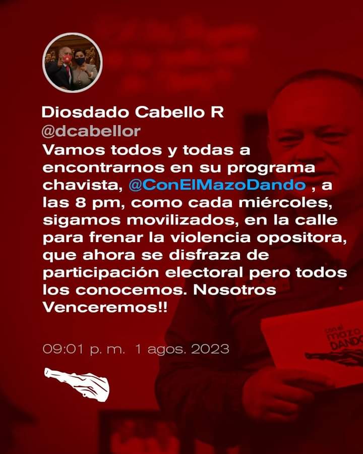 Sigamos Movilizados, En La Calle Para Frenar La Violencia Opositora Que Ahora se Disfraza de Participación Electoral

¿ Activos Compatriotas ?

¡Nosotros Venceremos !

<a href="/dcabellor/">Diosdado Cabello R</a>

#UnidosConBolívarYChávez
#VTVEsNuestroPana

<a href="/ConElMazoDando/">Con el Mazo Dando</a>
<a href="/PartidoPSUV/">PSUV</a>
<a href="/AlpargataTech/">Alpargata Tech</a>
<a href="/columanasbj/">Patriota José David</a>