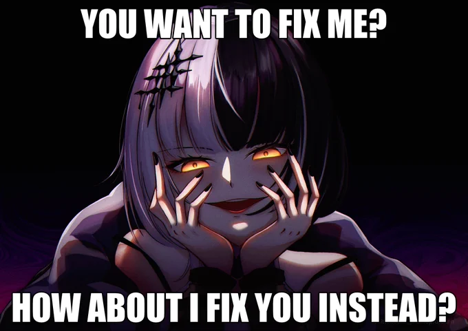 "I CAN FIX HER" oh, can you?  #ShiorinSketch