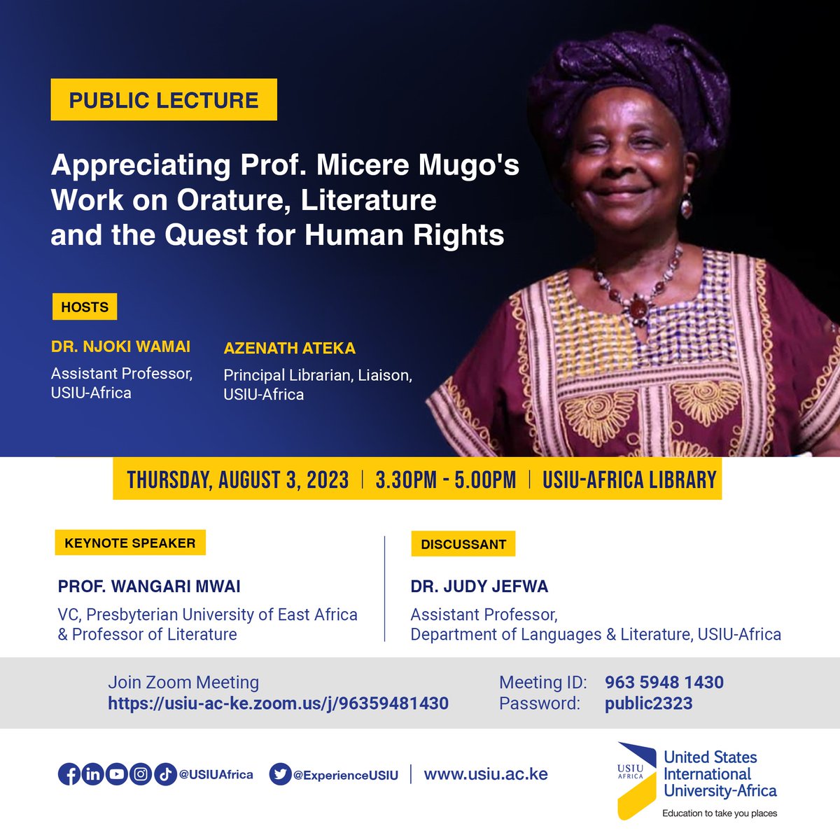 You are invited for a Public Lecture on 'Appreciating Prof. Micere Mugo's Work on Orature, Literature and the Quest for Human Rights'

📅Date: Thursday, August 3
⏰Time: 3.30pm - 5.00pm
📍Venue: USIU-Africa Library
🔗Zoom Link: usiu-ac-ke.zoom.us/j/96359481430

🗣️Keynote Speaker: Prof.…