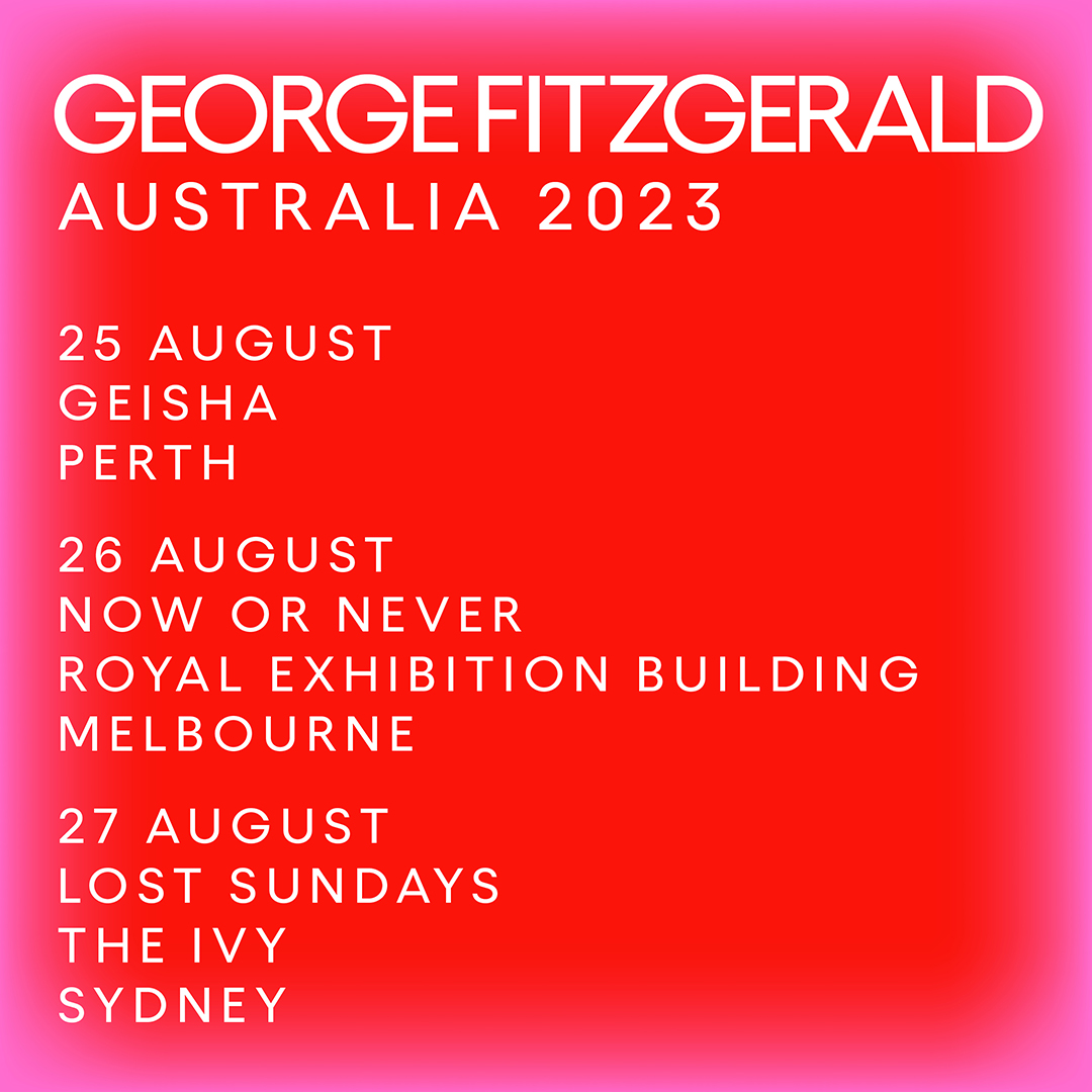 Back to Aus for the first time in several years. Beyond excited. george-fitzgerald.com for info and tickets.