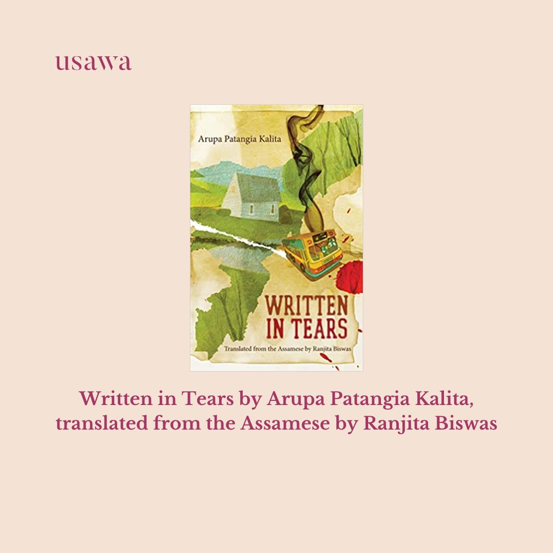 usawamag's tweet photo. Our pick on the 5th day of #WomenInTranslation month is a collection of short stories, effervescent and tender, displaying the vast spectrum of female emotion: #ArupaPatangiaKalita's #WrittenInTears, translated by #RanjitaBiswas. https://t.co/dypZFgmHic