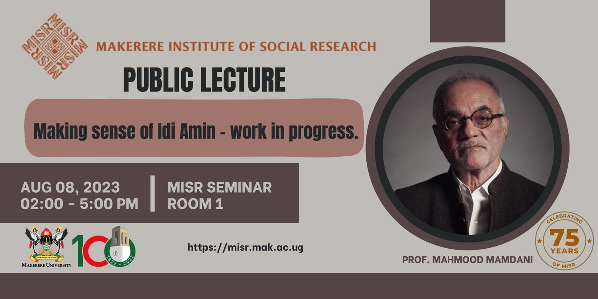 📣 Join us for an illuminating Public Lecture by Prof. Mahmood Mamdani: "Making Sense of Idi Amin - Work in Progress" 🗓️ August 8, 2023, ⏰ 2:00PM - 5:00PM 🏛️ MISR Seminar Room 1

🧠 Engage with Prof. Mamdani's insights into Idi Amin's era. #MamdaniLecture #UgandaHistory #MISR75