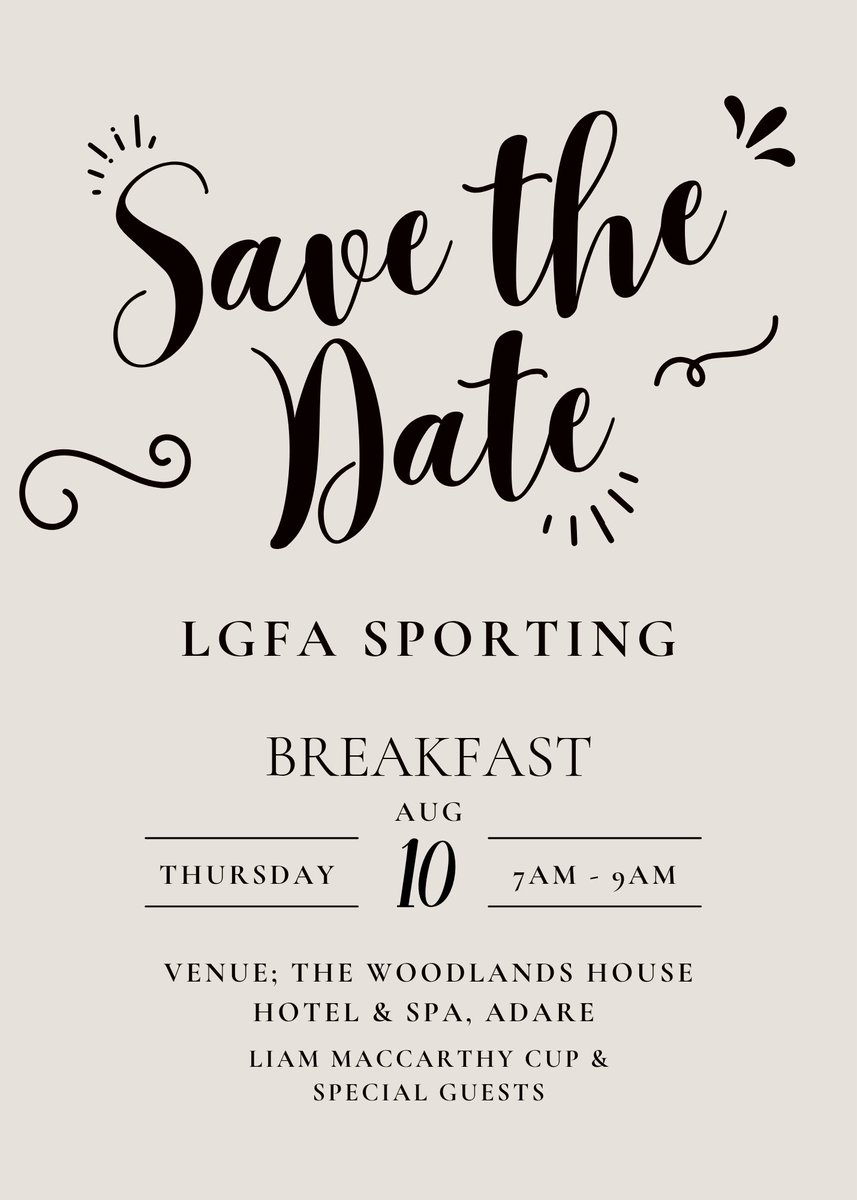 A morning not to be missed!! LGFA SPORTING BREAKFAST Thursday, 10th August 7AM-9AM Venue: Woodlands House Hotel & Spa, Adare Liam MacCarthy Cup & Special Guests