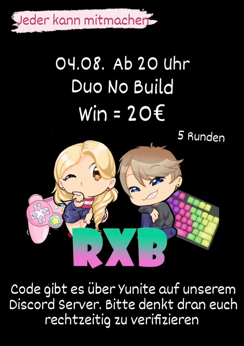 Moin Leute. Am 04.08 um 20 Uhr findet wieder unser Turnier statt, im Duo No Build  Modus. Pro Runde könnt ihr 20 Euro gewinnen mit eurem Mate.
Diesmal müsst ihr auf unseren DC und euch verifizieren damit ihr den Code von Yunite bekommt.!
Hier kommt ihr zu unserem Discord