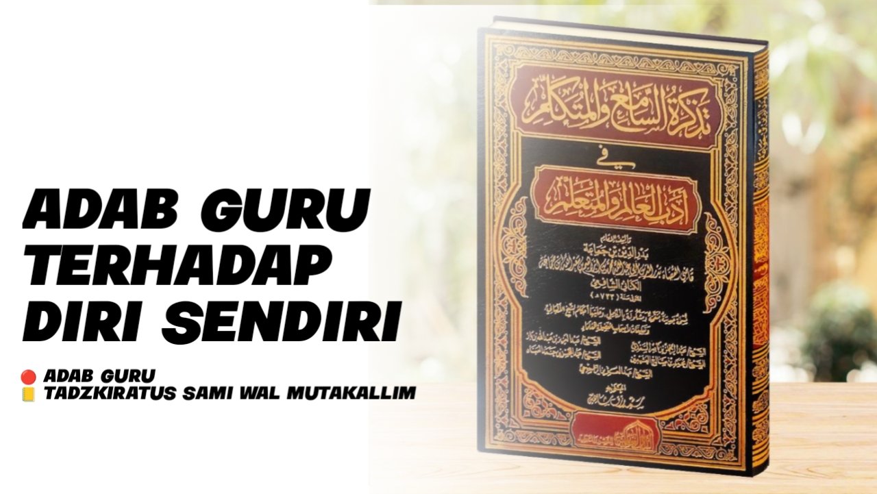 Adab guru kepada diri sendiri Tadzkiratus Sami wal Mutakallim