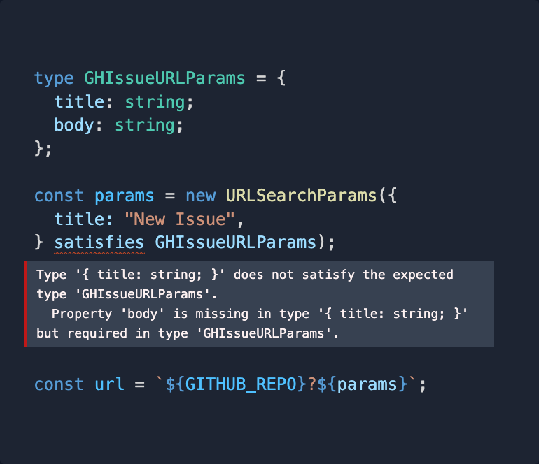 A nice trick I've been using recently is using 'satisfies' with URLSearchParams.

It gives you type-safety on the params you pass to urls without needing any extra wrapper functions.