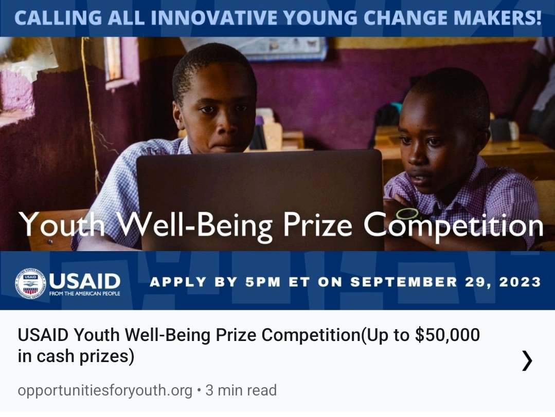 USAID Youth Well-Being Prize Competition offers up to $50,000 in cash prizes for youth-led solutions on #mentalhealth, #digitalharm, #genderbasedviolence, #climatechange, and more! Apply by 29th Sept. Link: rb.gy/q7j34 

#YouthEmpowerment #Innovation #Opportunity
