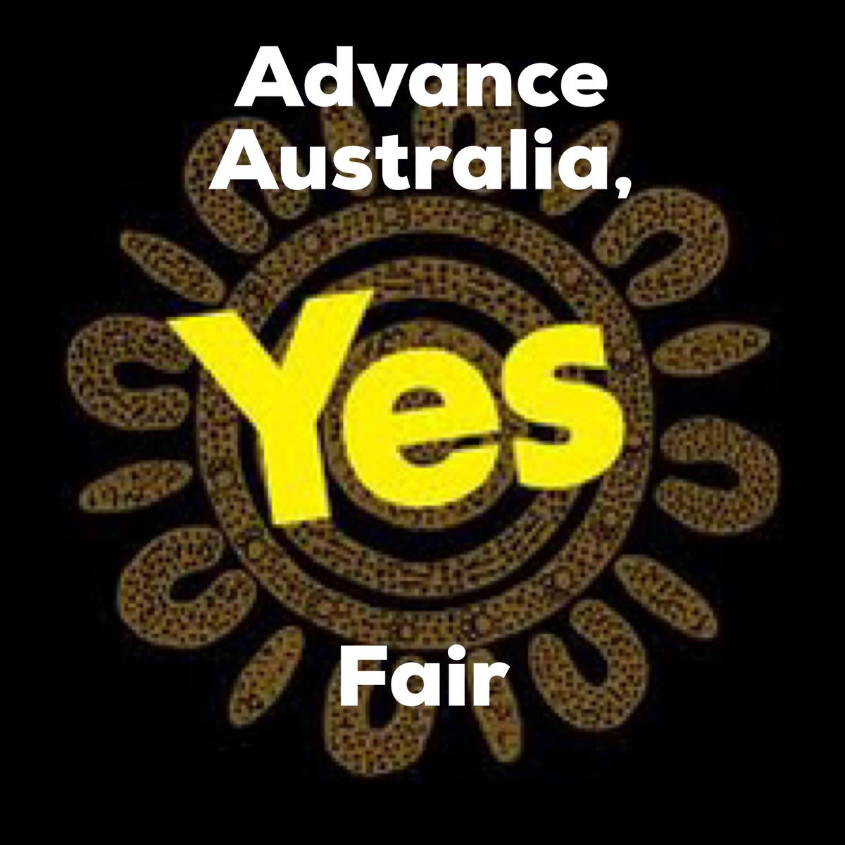 Just pondering a slogan for the ‘Yes’ campaign #Voice2023 #referendum

At the risk of using an often divisive song, and one many of us struggle to sing, maybe it works as a slogan: Advance Australia, Fair #VoteYes