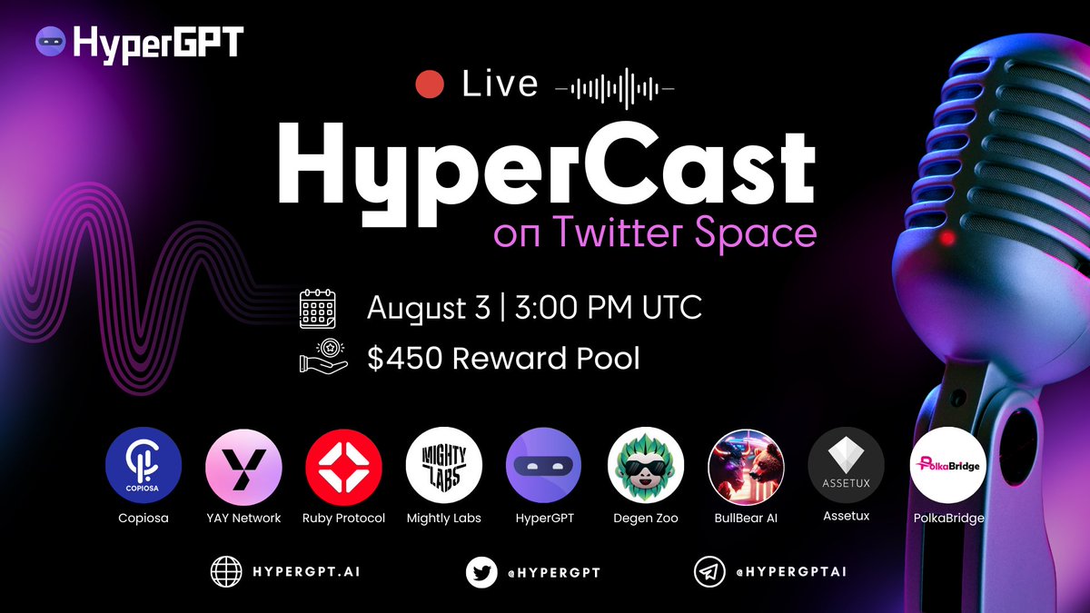 HyperGPT presents HyperCast 🎙

Get ready for some amazing insights and lively conversation on our Twitter Space! 

We've teamed up with <a href="/yaynetwork/">YAY Network</a> <a href="/RubyProtocol/">Ruby Protocol ♦️ $RUBY</a> <a href="/MightyLabsDAO/">Mighty Labs</a> <a href="/assetux/">Assetux | Mine Bitcoin with simple tasks</a> <a href="/realpolkabridge/">PolkaBridge</a> <a href="/Degen_Zoo/">AI Zoo - AI generated NFT games on Solana & BSC</a> @CopiosaOfficial <a href="/bullbear_ai/">BullBear AI | AIBB 97% Supply Burned🔥</a> for an enlightening session 🤝
