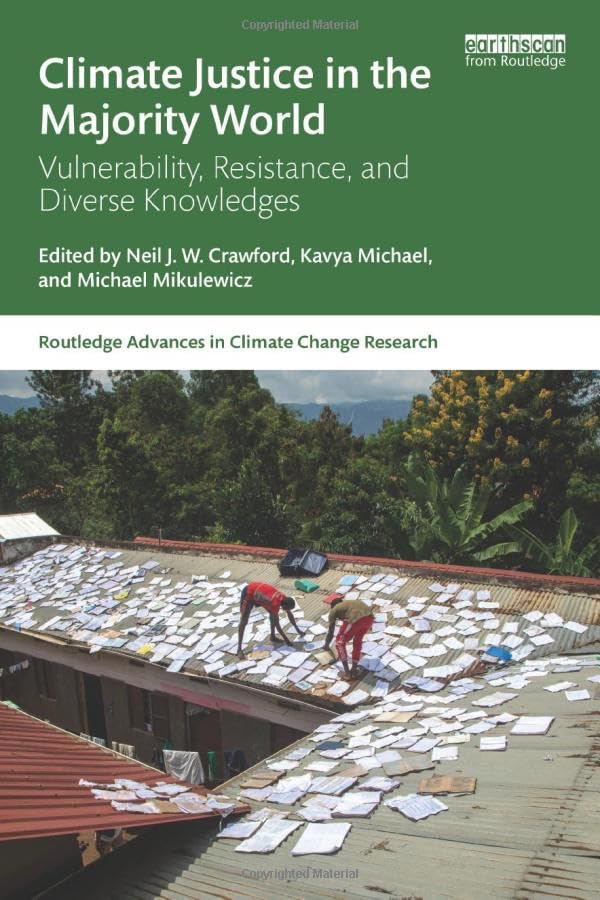 neil9709's tweet photo. 🎉 New book - out now!!!

📚 Climate Justice in the Majority World: Vulnerability, Resistance, and Diverse Knowledges.

📝 Edited by @kavyamichael, @MMikulewicz, &amp; myself.

📆 Published 31 July 2023 by @routledgebooks - part of Routledge Studies in Climate Change Research.

ℹ️👇 https://t.co/65OwEJNfqR
