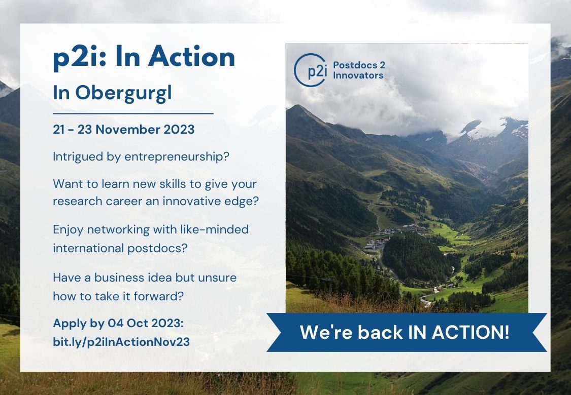 p2i In Action! #postdocs - join us in beautiful Obergurgl, Austria & see your research through a different lens. Connect with fellow #innovators & develop #entrepreneurial skills. Boost your confidence by interacting with various stakeholders! bit.ly/p2iInActionNov…