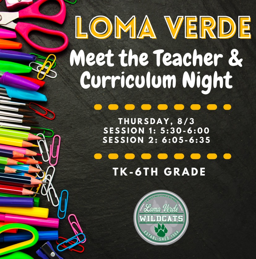 <a href="/LomaVerdeSchool/">Loma Verde School</a> Join us for Meet the Teacher &amp; Curriculum Night 8/3 Session 1 5:30-6:00, Session 2 6:05-6:35