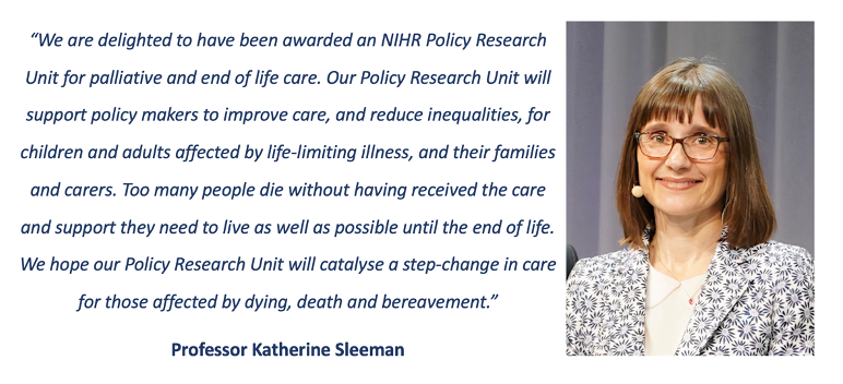 We are delighted to have been awarded funding from <a href="/NIHRresearch/">National Institute for Health and Care Research</a> to lead a Policy Research Unit for palliative and end of life care. The PRU will be led by <a href="/kesleeman/">Prof Katherine Sleeman</a> and co-led by <a href="/DrFlissMurtagh/">Fliss Murtagh</a> with collaborators <a href="/IOELC/">IOELC</a> @Wolfsonpallcare <a href="/UniversityLeeds/">University of Leeds</a> <a href="/PELi_Cam/">Cambridge Palliative & End of Life Research Group</a>