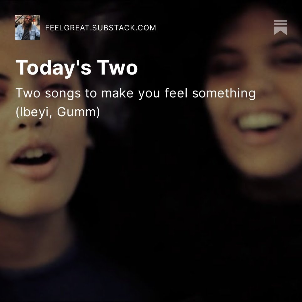 Today I wrote about songs from Ibeyi, Gumm
feelgreat.substack.com/p/todays-two-4…