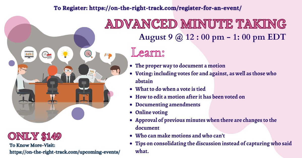 Do you need advanced tips when it comes to dealing with motions and voting while you are taking minutes? Next week our Advanced Minute Taking: Motions and Voting will be held. Only $149 You also get the recording to share with the entire team. Register today!